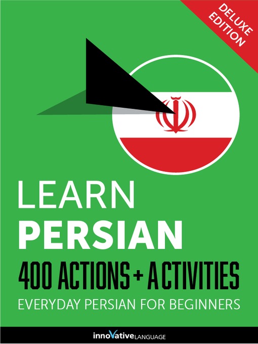 Title details for Learn Persian: 400 Actions + Activities by Innovative Language Learning, LLC - Available